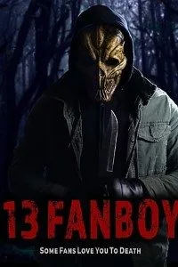 Download 13 Fanboy (2021) {English With Subtitles} 480p [450MB] || 720p [900MB] || 1080p [1.9GB]