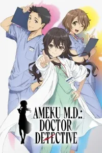 Download Ameku M.D.: Doctor Detective (Season 1) Multi Audio {Hindi-English-Japanese} WeB-DL 480p [85MB] || 720p [150MB] || 1080p [490MB]