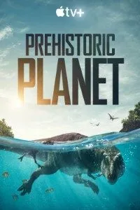 Download Appletv+ Prehistoric Planet (Season 1-3) {English With Subtitles} WeB-HD 720p [350MB] || 1080p [1.5GB]