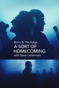 Download Bono & The Edge: A Sort of Homecoming with Dave Letterman (2023) {English With Subtitles} Web-DL 480p [250MB] || 720p [775MB] || 1080p [1.61GB]