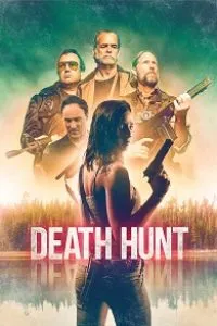 Download Death Hunt (2022) {English With Subtitles} 480p [300MB] || 720p [750MB] || 1080p [1.8GB]