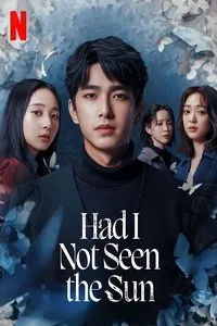 Download Had I Not Seen the Sun (Season 1) Dual Audio (Chinese-English) Msubs Web-Dl 720p [500MB] || 1080p [1.2GB]