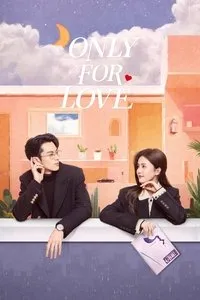 Download Only for Love (Season 1) (Chinese Audio) Msubs Web-Dl 720p [250MB] || 1080p [490MB]