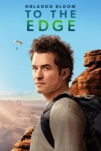 Download Orlando Bloom: To the Edge (Season 1) {English Audio With Subtitles} WeB-DL 720p [450MB] || 1080p [1.1GB]