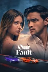 Download Our Fault (2025) Multi Audio {Hindi-English-Spanish} WEB-DL 480p [480MB] || 720p [1.1GB] || 1080p [2.7GB]