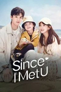 Download Since I Met U (Season 1) Dual Audio (Hindi-Chinese) Esub Web-Dl 480p [170MB] || 720p [250MB] || 1080p [600MB]