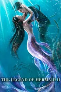 Download The Legend of Mermaid 2 (2021) Dual Audio {Hindi-Chinese} WEB-DL 480p [250MB] || 720p [700MB] || 1080p [1.4GB]