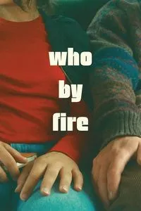 Download Who by Fire (2024) {French With English Subtitles} WEB-DL 480p [460MB] || 720p [1.2GB] || 1080p [3GB]