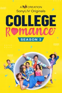 Download College Romance 2022 (Season 3) Hindi {Sony Liv Series} WeB-DL || 480p [100MB]  || 720p [250MB] || 1080p [800MB]