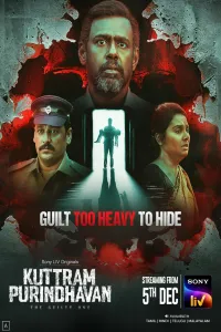 Download Kuttram Purindhavan: The Guilty One (2025) (Season 1) (Hindi-Tamil) {Sony Liv Series} WEB-DL || 480p [150MB]  || 720p [300MB] || 1080p [800MB]