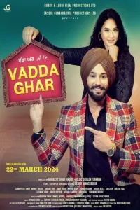 Download Vadda Ghar (2024) Punjabi Movie WEB-DL || 480p [400MB] || 720p [1GB] || 1080p [2.3GB]